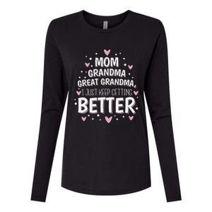 Mom Grandma Great Grandma, I Just Keep Getting Better Womens Cotton Relaxed Long Sleeve T-Shirt