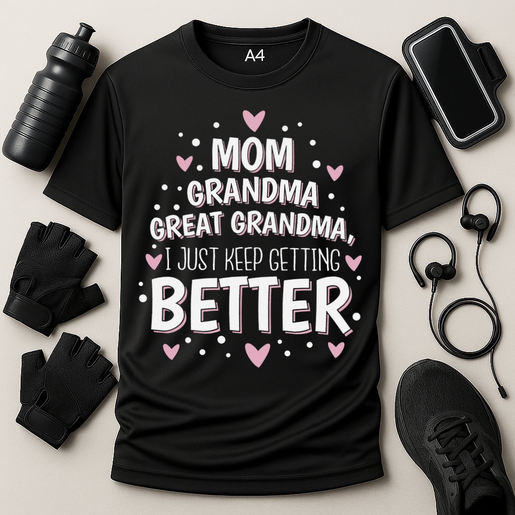 Mom Grandma Great Grandma, I Just Keep Getting Better Cooling Performance Crew T-Shirt