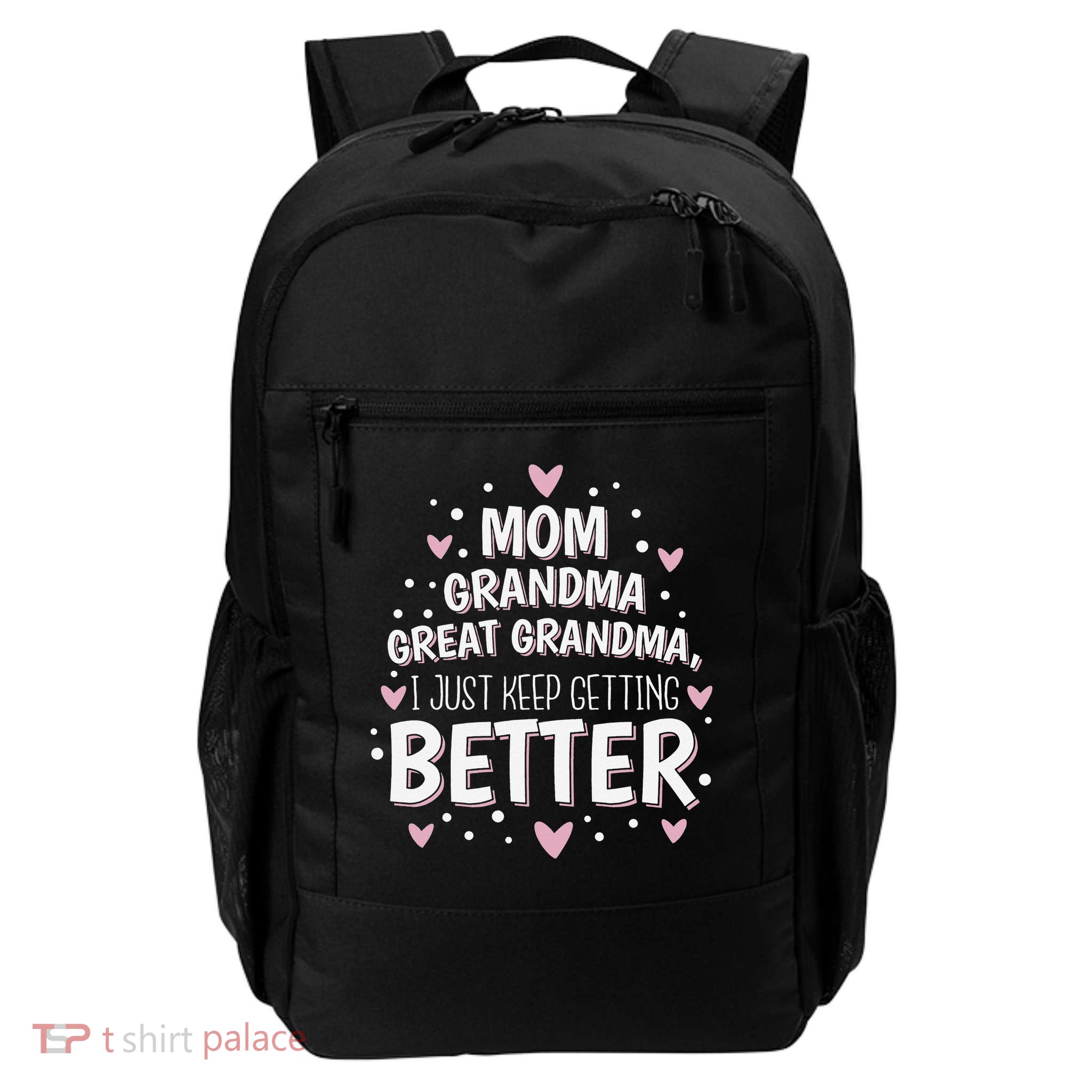 Mom Grandma Great Grandma, I Just Keep Getting Better Backpack