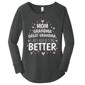 Mom Grandma Great Grandma, I Just Keep Getting Better Women's Perfect Tri Tunic Long Sleeve Shirt