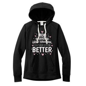 Mom Grandma Great Grandma, I Just Keep Getting Better Women's Fleece Hoodie