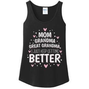 Mom Grandma Great Grandma, I Just Keep Getting Better Ladies Essential Tank