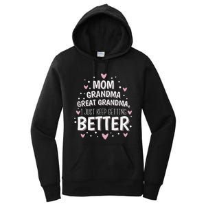 Mom Grandma Great Grandma, I Just Keep Getting Better Women's Pullover Hoodie