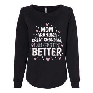 Mom Grandma Great Grandma, I Just Keep Getting Better Womens California Wash Sweatshirt