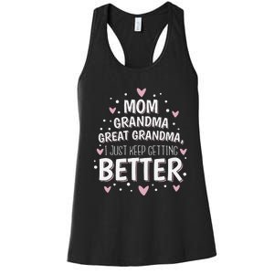 Mom Grandma Great Grandma, I Just Keep Getting Better Women's Racerback Tank