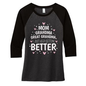 Mom Grandma Great Grandma, I Just Keep Getting Better Women's Tri-Blend 3/4-Sleeve Raglan Shirt