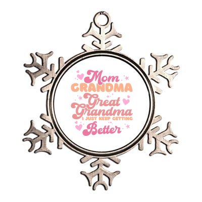 Mom Grandma Great Grandma I Just Keep Getting Better Gift Metallic Star Ornament