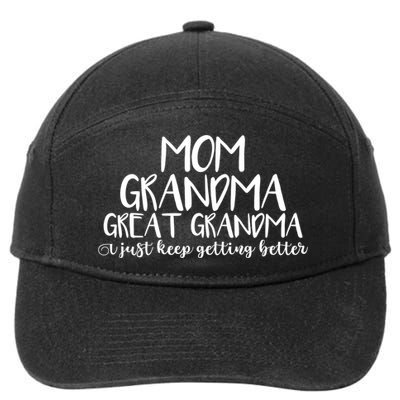 Mom Grandma Great Grandma I Just Keep Getting Better Cool Gift 7-Panel Snapback Hat