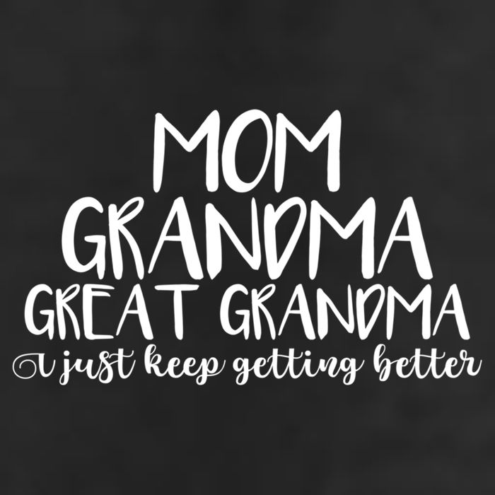 Mom Grandma Great Grandma I Just Keep Getting Better Cool Gift Adult Drive Performance Visor