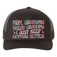 Mom Grandma Great Grandma I Just Keep Getting Better Yupoong Adult 5-Panel Trucker Hat