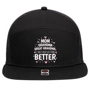 Mom Grandma Great Grandma, I Just Keep Getting Better 7 Panel Mesh Trucker Snapback Hat