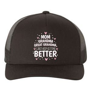 Mom Grandma Great Grandma, I Just Keep Getting Better Yupoong Adult 5-Panel Trucker Hat