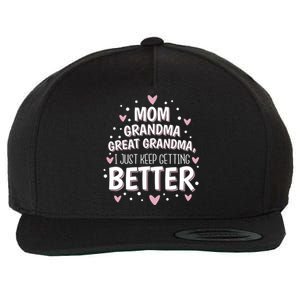 Mom Grandma Great Grandma, I Just Keep Getting Better Wool Snapback Cap