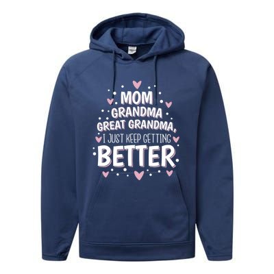 Mom Grandma Great Grandma, I Just Keep Getting Better Performance Fleece Hoodie