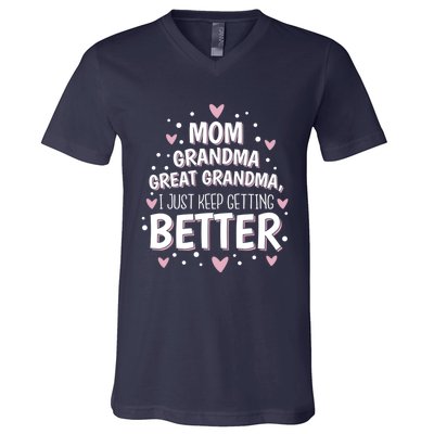 Mom Grandma Great Grandma, I Just Keep Getting Better V-Neck T-Shirt