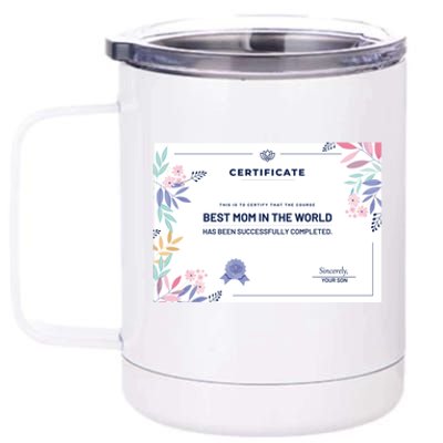 Mom Great Gift Certificate Best Mom In The World Great Gift Mom Gift 12 oz Stainless Steel Tumbler Cup