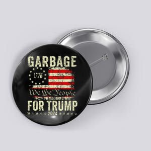 Make Garbage Great Again Garbage For Trump 2024 Gift Button