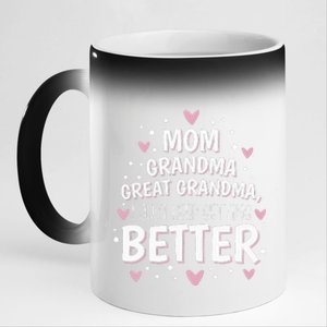 Mom Grandma Great Grandma I Just Keep Getting Better 11oz Black Color Changing Mug