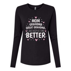 Mom Grandma Great Grandma I Just Keep Getting Better Womens Cotton Relaxed Long Sleeve T-Shirt