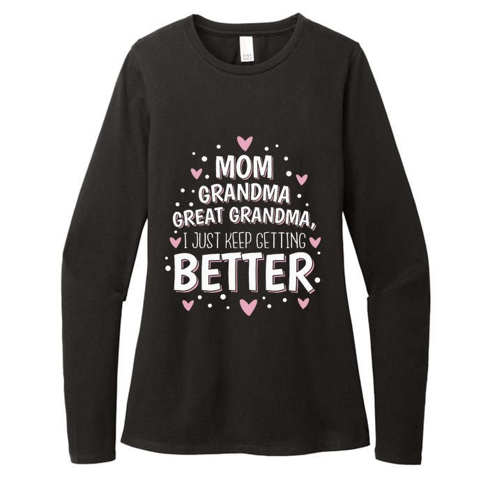 Mom Grandma Great Grandma I Just Keep Getting Better Womens CVC Long Sleeve Shirt