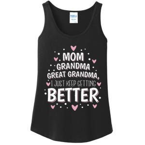 Mom Grandma Great Grandma I Just Keep Getting Better Ladies Essential Tank