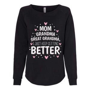 Mom Grandma Great Grandma I Just Keep Getting Better Womens California Wash Sweatshirt