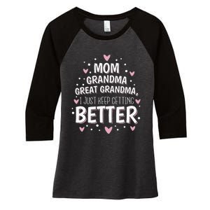 Mom Grandma Great Grandma I Just Keep Getting Better Women's Tri-Blend 3/4-Sleeve Raglan Shirt