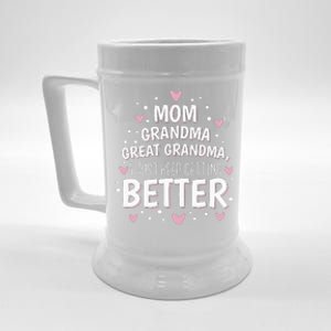 Mom Grandma Great Grandma I Just Keep Getting Better Beer Stein