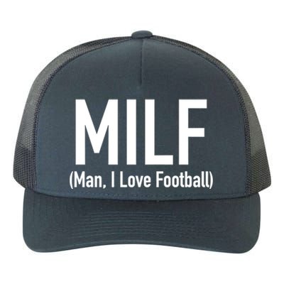 Milf Great Gift I Love Football 'S Funny Great Gift Yupoong Adult 5-Panel Trucker Hat