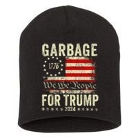 Make Garbage Great Again | Garbage For Trump 2024 Short Acrylic Beanie