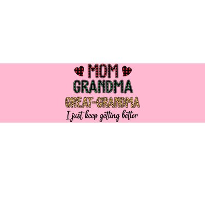 Mom Grandma Great Grandma I Just Keep Getting Better Leopard Bumper Sticker