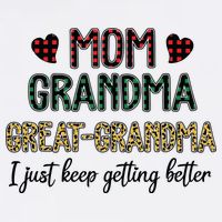 Mom Grandma Great Grandma I Just Keep Getting Better Leopard Garment-Dyed Sweatshirt
