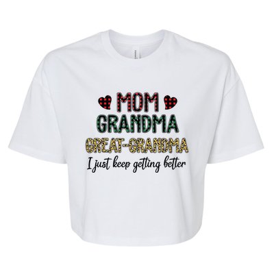 Mom Grandma Great Grandma I Just Keep Getting Better Leopard Bella+Canvas Jersey Crop Tee