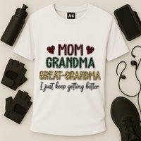 Mom Grandma Great Grandma I Just Keep Getting Better Leopard Performance Shirt