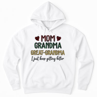Mom Grandma Great Grandma I Just Keep Getting Better Leopard Hoodie