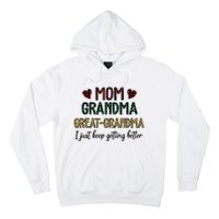 Mom Grandma Great Grandma I Just Keep Getting Better Leopard Hoodie