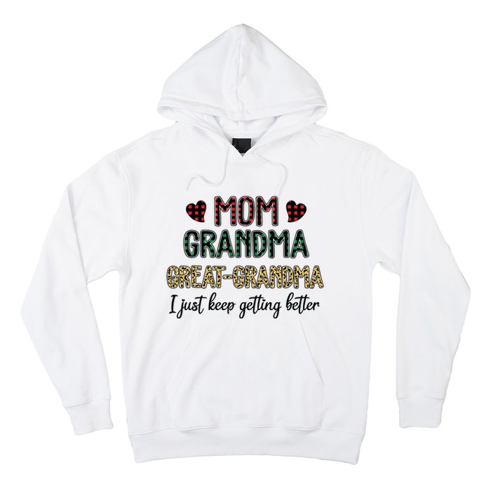 Mom Grandma Great Grandma I Just Keep Getting Better Leopard Hoodie