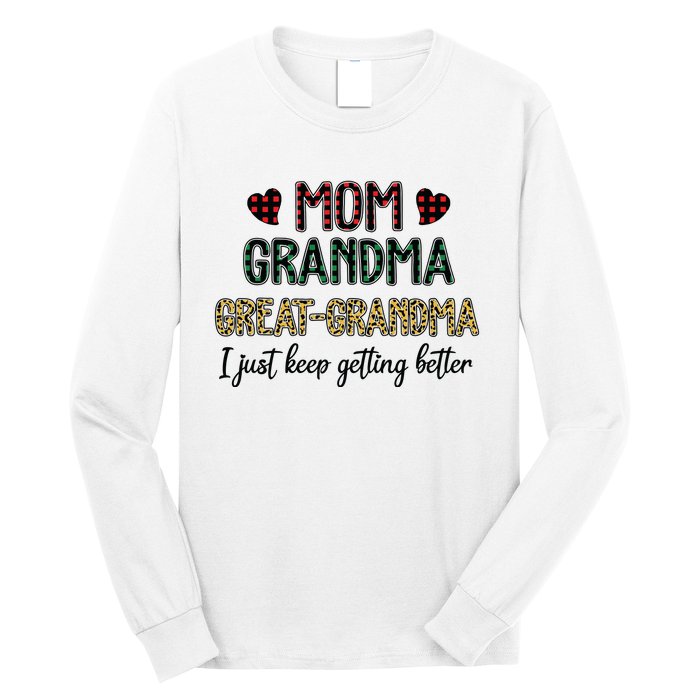 Mom Grandma Great Grandma I Just Keep Getting Better Leopard Long Sleeve Shirt