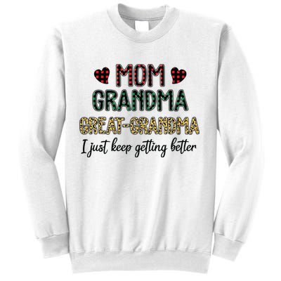 Mom Grandma Great Grandma I Just Keep Getting Better Leopard Sweatshirt