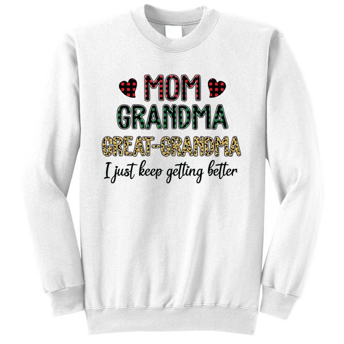 Mom Grandma Great Grandma I Just Keep Getting Better Leopard Sweatshirt