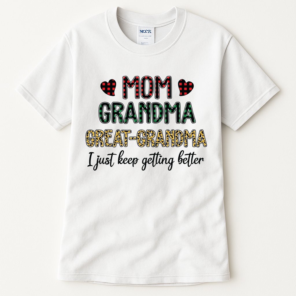 Mom Grandma Great Grandma I Just Keep Getting Better Leopard Tall T-Shirt