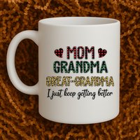 Mom Grandma Great Grandma I Just Keep Getting Better Leopard Mug