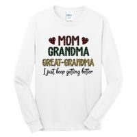 Mom Grandma Great Grandma I Just Keep Getting Better Leopard Tall Long Sleeve T-Shirt