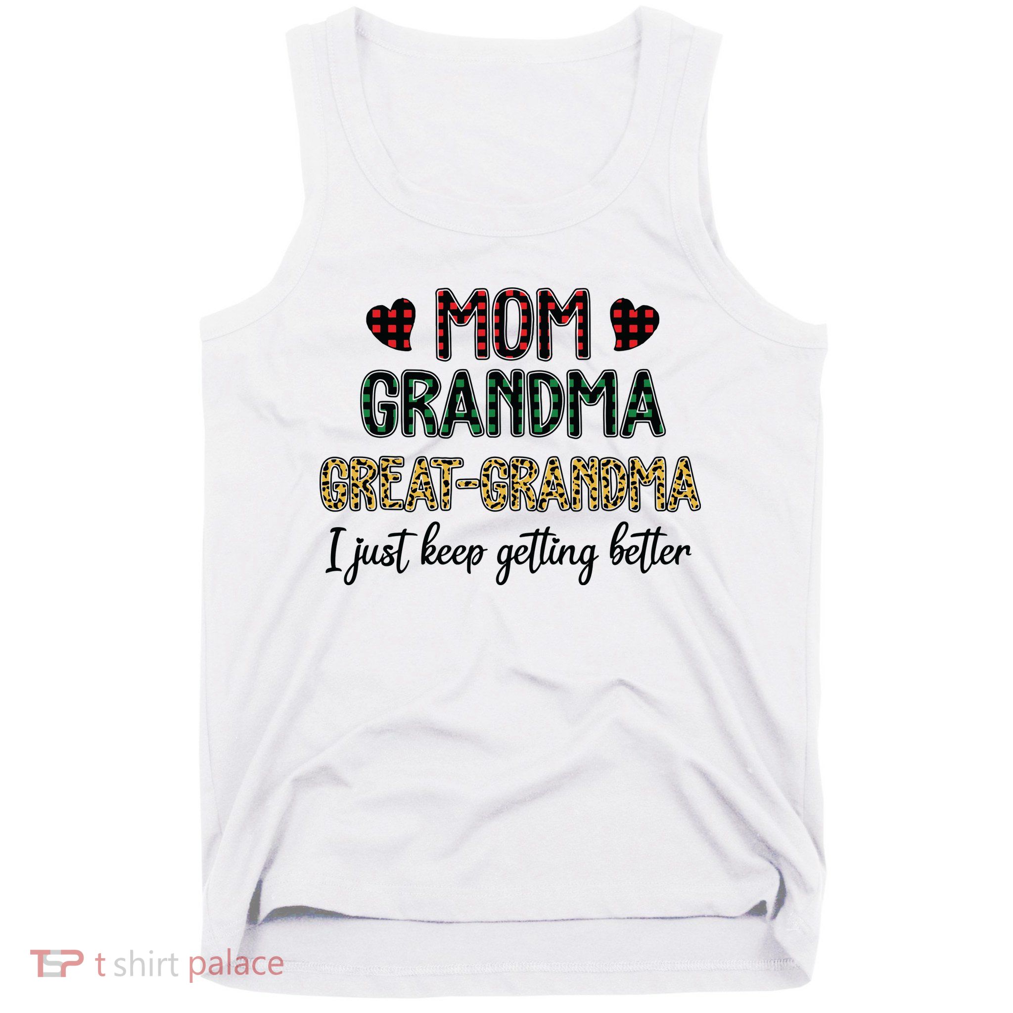 Mom Grandma Great Grandma I Just Keep Getting Better Leopard Tank Top