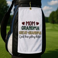 Mom Grandma Great Grandma I Just Keep Getting Better Leopard Golf Towel
