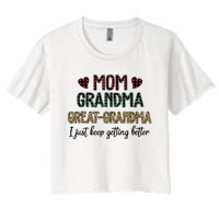 Mom Grandma Great Grandma I Just Keep Getting Better Leopard Women's Crop Top Tee