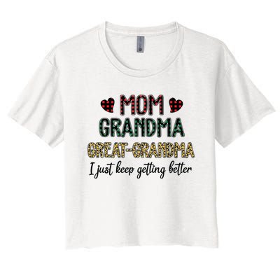 Mom Grandma Great Grandma I Just Keep Getting Better Leopard Women's Crop Top Tee