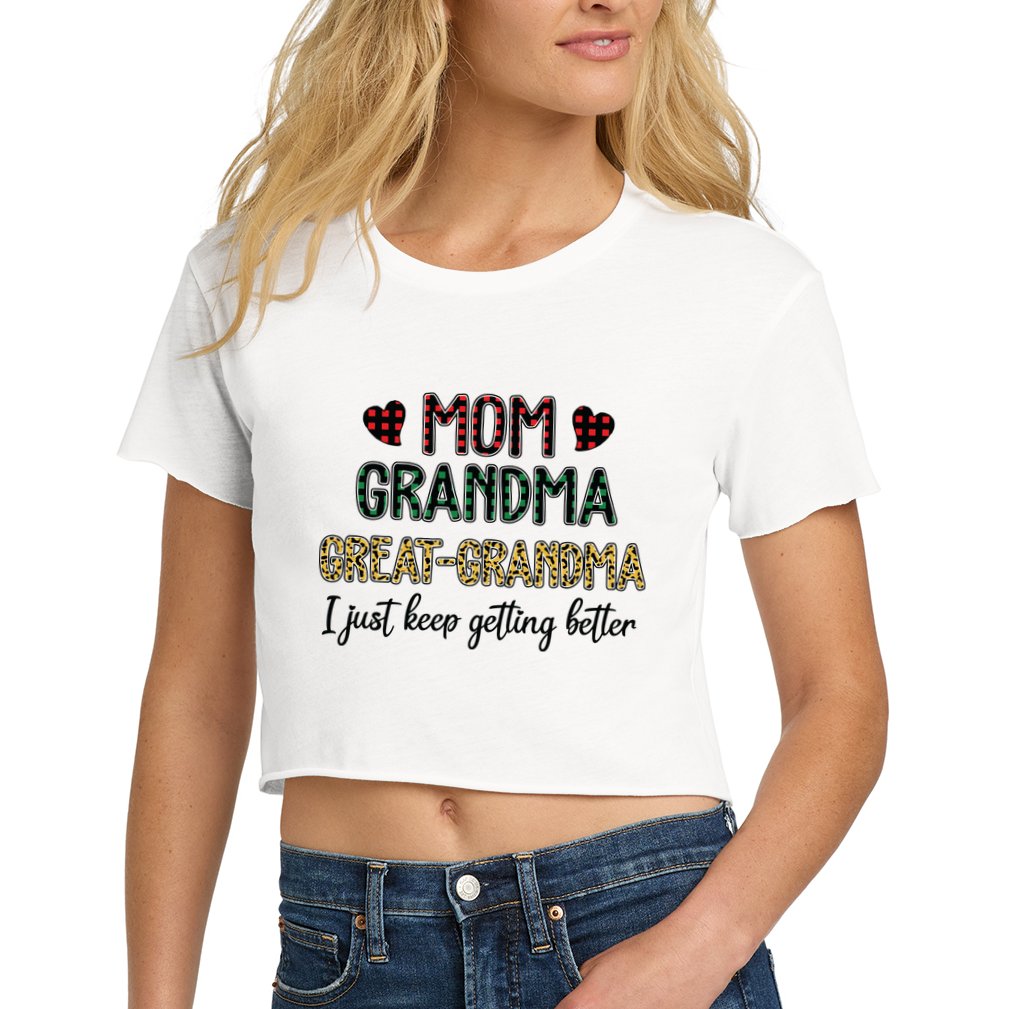 Mom Grandma Great Grandma I Just Keep Getting Better Leopard Crop Top