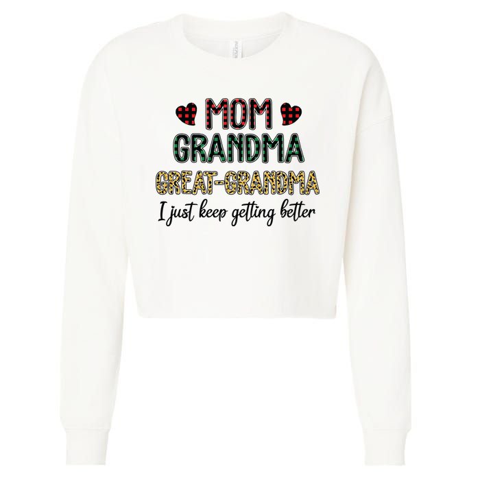 Mom Grandma Great Grandma I Just Keep Getting Better Leopard Cropped Pullover Crew