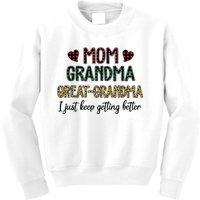 Mom Grandma Great Grandma I Just Keep Getting Better Leopard Kids Sweatshirt